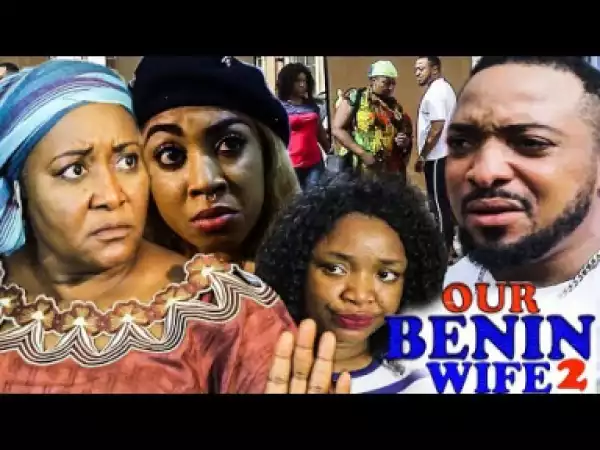 Our Benin Wife Season 2 - 2019